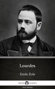 Émile Zola - Lourdes by Emile Zola (Illustrated) [eKönyv: epub, mobi]