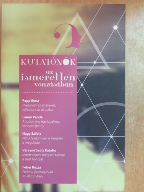 Kutatónők az ismeretlen vonzásában [antikvár]