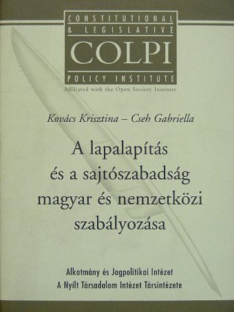 Cseh Gabriella - A lapalapítás és a sajtószabadság magyar és nemzetközi szabályozása [antikvár]