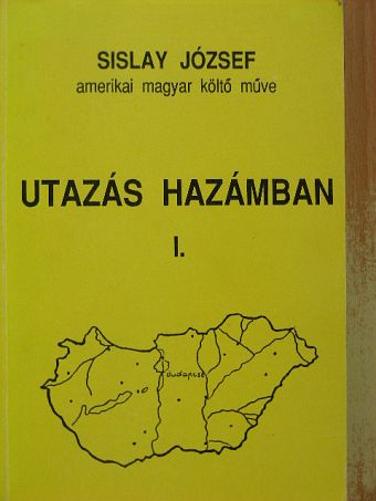 Sislay József - Utazás hazámban I. (töredék) [antikvár]