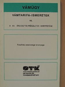 Klencsár Zoltán - Vámtarifa-ismeretek VII. [antikvár]