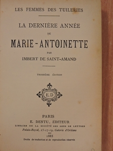 Imbert de Saint-Amand - La derniére année de Marie-Antoinette [antikvár]