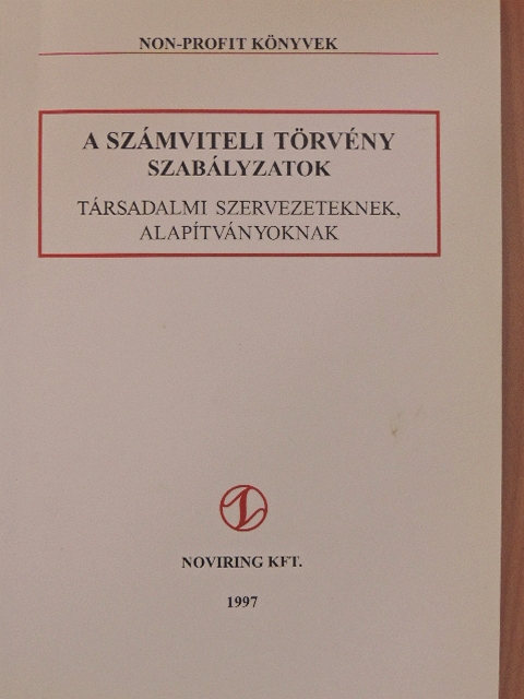 Ácsné Molnár Judit - A számviteli törvény szabályzatok társadalmi szervezeteknek, alapítványoknak [antikvár]