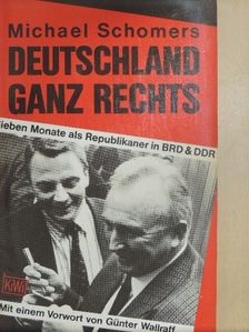 Michael Schomers - Deutschland ganz rechts [antikvár]