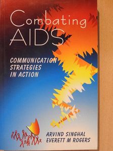 Arvind Singhal - Combating AIDS [antikvár]