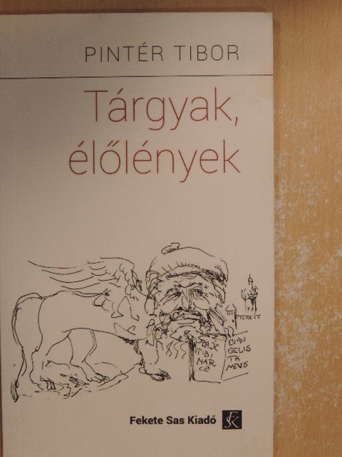 Pintér Tibor - Tárgyak, élőlények [antikvár]
