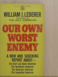 William J. Lederer - Our Own Worst Enemy [antikvár]