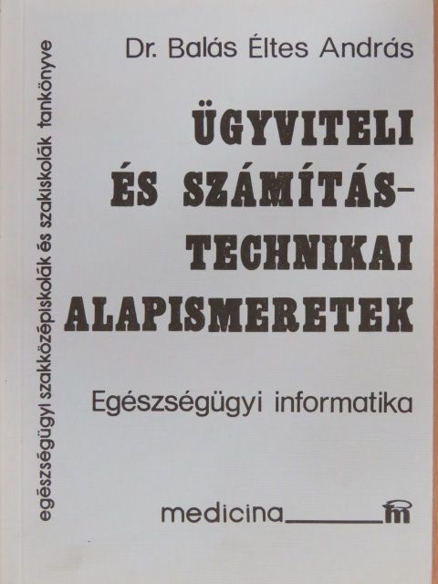 Dr. Balás Éltes András - Ügyviteli és számítástechnikai alapismeretek [antikvár]