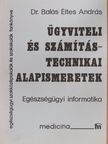 Dr. Balás Éltes András - Ügyviteli és számítástechnikai alapismeretek [antikvár]