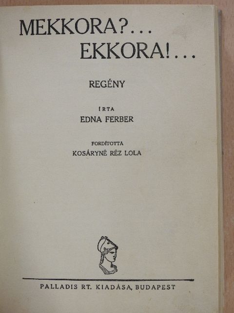 Edna Ferber - Mekkora?... Ekkora!... [antikvár]