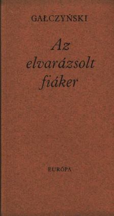 Konstanty Ildefons Galczynski - Az elvarázsolt fiáker [antikvár]