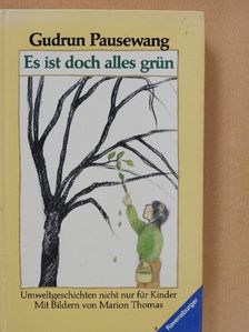 Gudrun Pausewang - Es ist doch alles grün (aláírt példány) [antikvár]