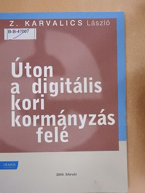 Z. Karvalics László - Úton a digitális kori kormányzás felé [antikvár]