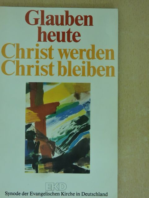 Professor Dr. Hans Weder - Glauben heute Christ werden - Christ bleiben [antikvár]