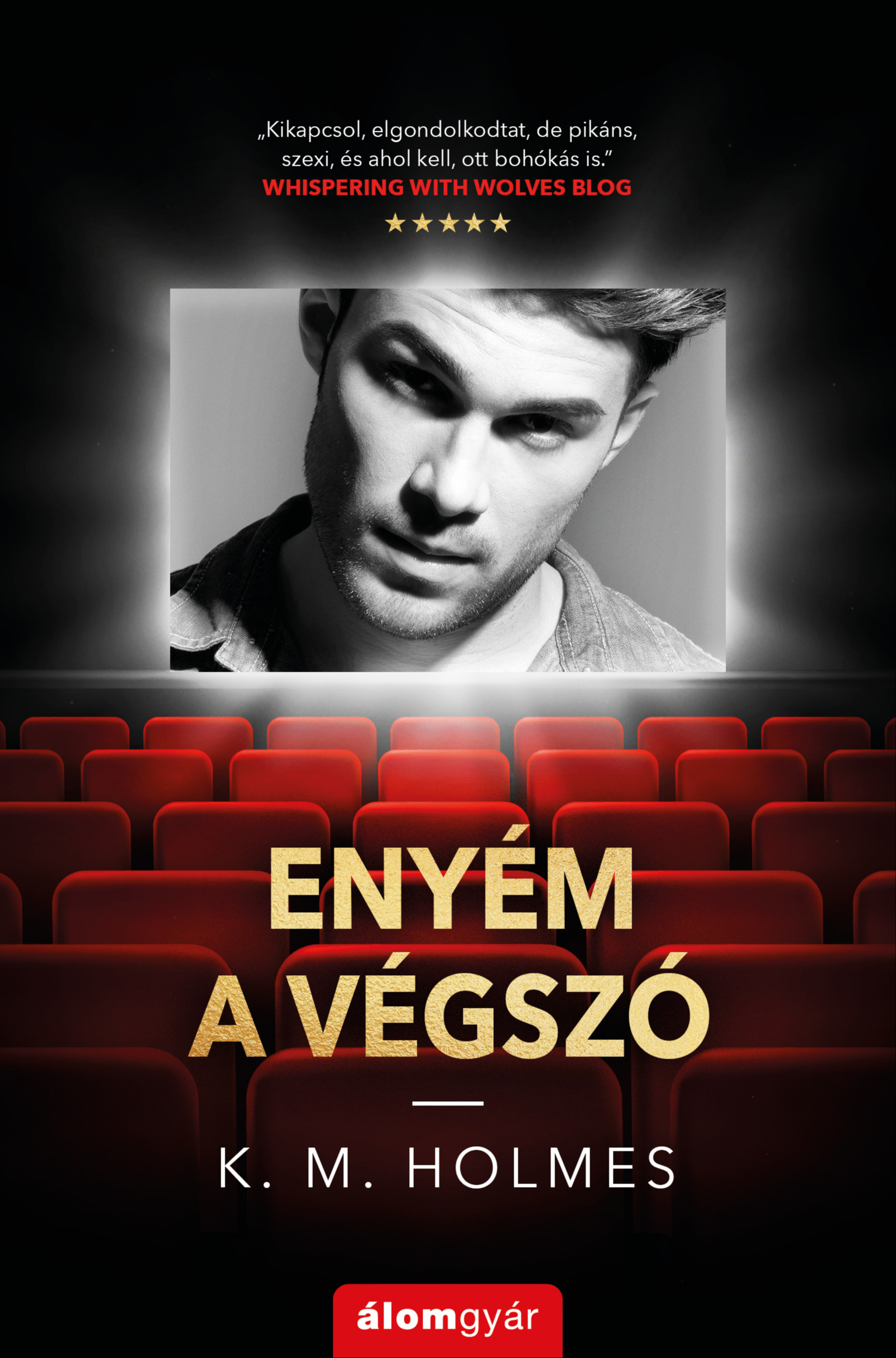 K. M. Holmes - Enyém a végszó [eKönyv: epub, mobi]