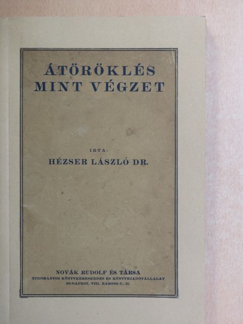 Dr. Hézser László - Átöröklés mint végzet [antikvár]