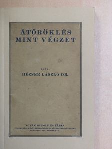 Dr. Hézser László - Átöröklés mint végzet [antikvár]