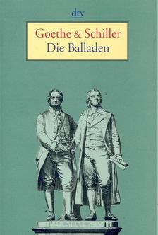 Johann Wolfgang Goethe, Schiller, Friedrich - Die Balladen [antikvár]