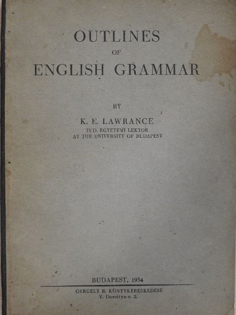 K. E. Lawrance - Outlines of english grammar [antikvár]