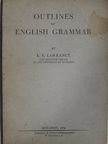 K. E. Lawrance - Outlines of english grammar [antikvár]