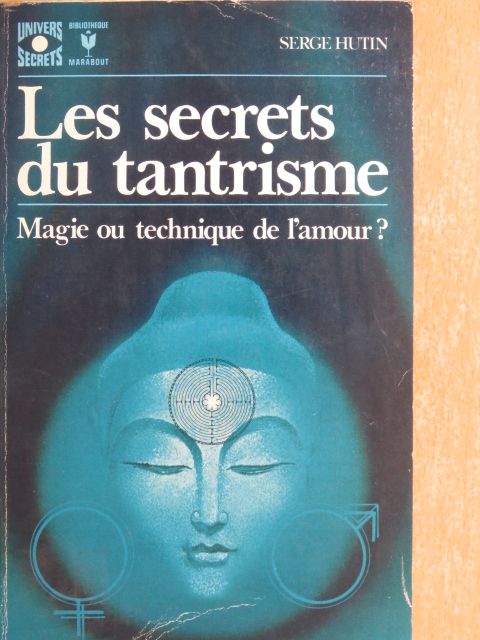 Serge Hutin - Les Secrets du Tantrisme [antikvár]