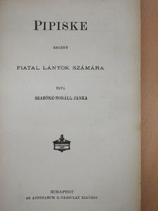 Szabóné-Nogáll Janka - Pipiske [antikvár]
