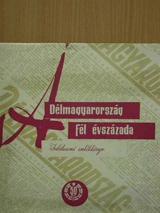 Hont Ferenc - A Délmagyarország fél évszázada 1910-1960 [antikvár]