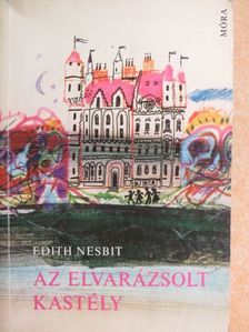 Edith Nesbit - Az elvarázsolt kastély [antikvár]