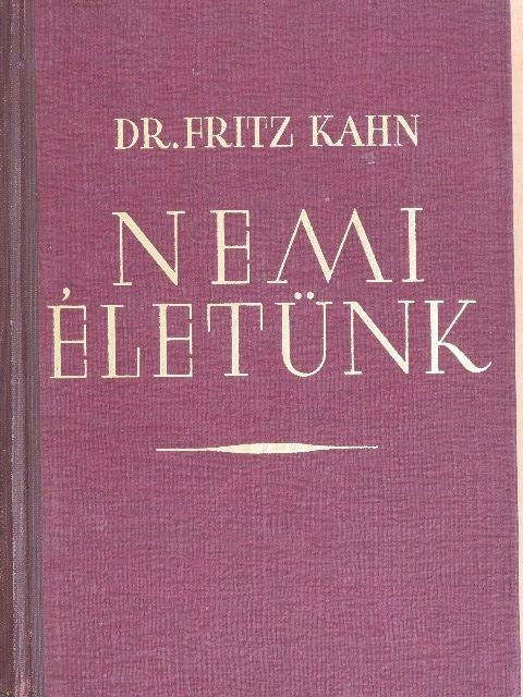 Dr. Fritz Kahn - Nemi életünk [antikvár]