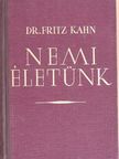 Dr. Fritz Kahn - Nemi életünk [antikvár]