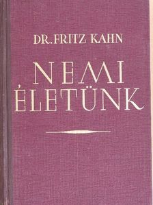 Dr. Fritz Kahn - Nemi életünk [antikvár]