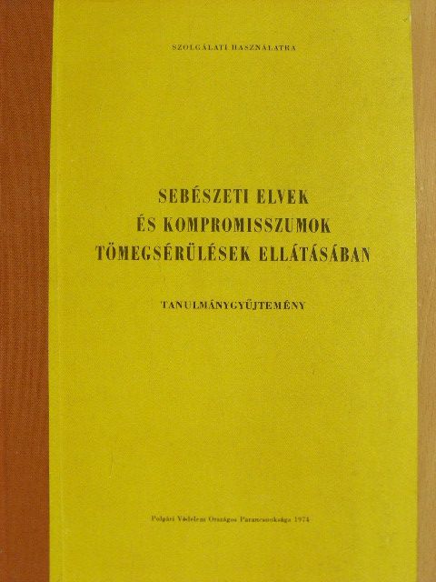 Dr. Horváth István - Sebészeti elvek és kompromisszumok tömegsérülések ellátásában [antikvár]