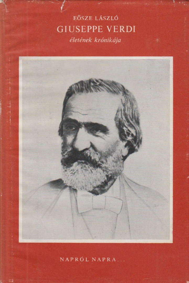 Eösze László - Giuseppe Verdi életének krónikája [antikvár]