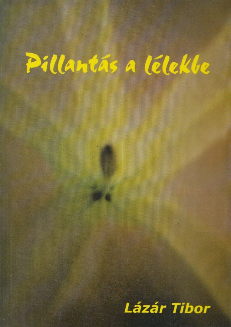 Lázár Tibor - Pillantás a lélekbe (dedikált) [antikvár]