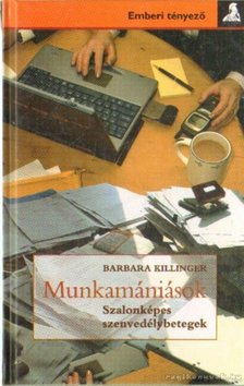 Barbara Killinger - Munkamániások [antikvár]