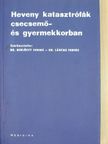 Dr. Barta Lajos - Heveny katasztrófák csecsemő- és gyermekkorban [antikvár]
