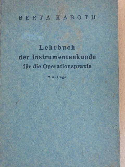 Berta Kaboth - Lehrbuch der Instrumentenkunde für die Operationspraxis [antikvár]
