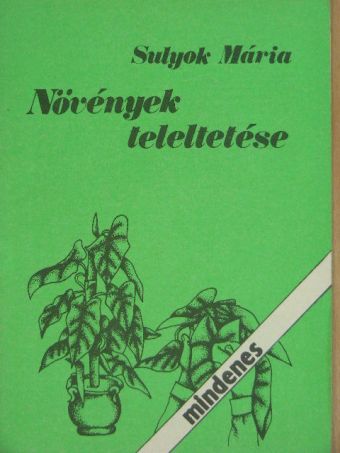Sulyok Mária - Növények teleltetése [antikvár]