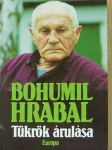 Bohumil Hrabal - Tükrök árulása [antikvár]