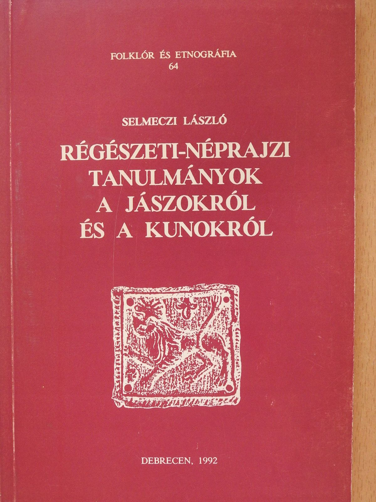 Selmeczi László - Régészeti-néprajzi tanulmányok a jászokról és a kunokról (dedikált példány) [antikvár]