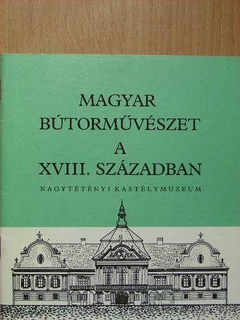 Szabolcsi Hedvig - Magyar bútorművészet a XVIII. században [antikvár]