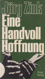 Jörg Zink - Eine Handvoll Hoffnung [antikvár]