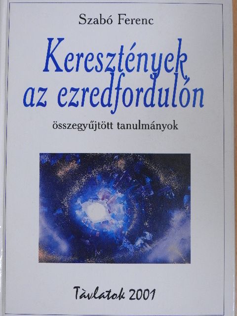 Szabó Ferenc S. J. - Keresztények az ezredfordulón [antikvár]