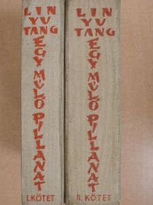 Lin Yutang - Egy múló pillanat I-II. [antikvár]
