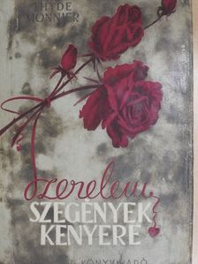 Thyde Monnier - Szerelem szegények kenyere [antikvár]
