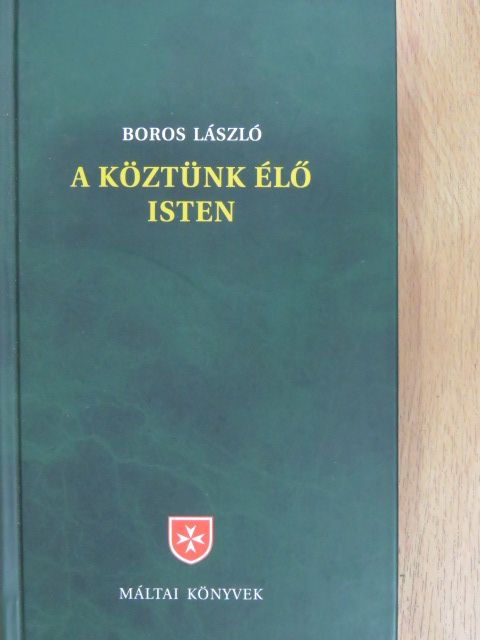 Boros László - A köztünk élő Isten [antikvár]