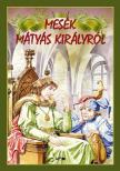HUNYADI CSABA ZSOLT - Mesék Mátyás királyról [antikvár]