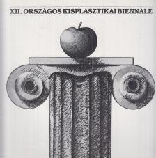 SÁRKÁNY JÓZSEF - XII. Országos Kisplasztikai Biennálé [antikvár]