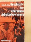 Helga Grebing - Geschichte der deutschen Arbeiterbewegung [antikvár]