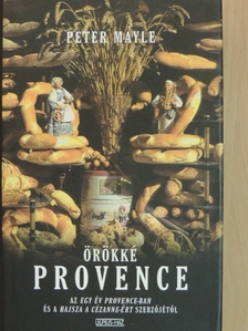 Peter Mayle - Örökké Provence [antikvár]